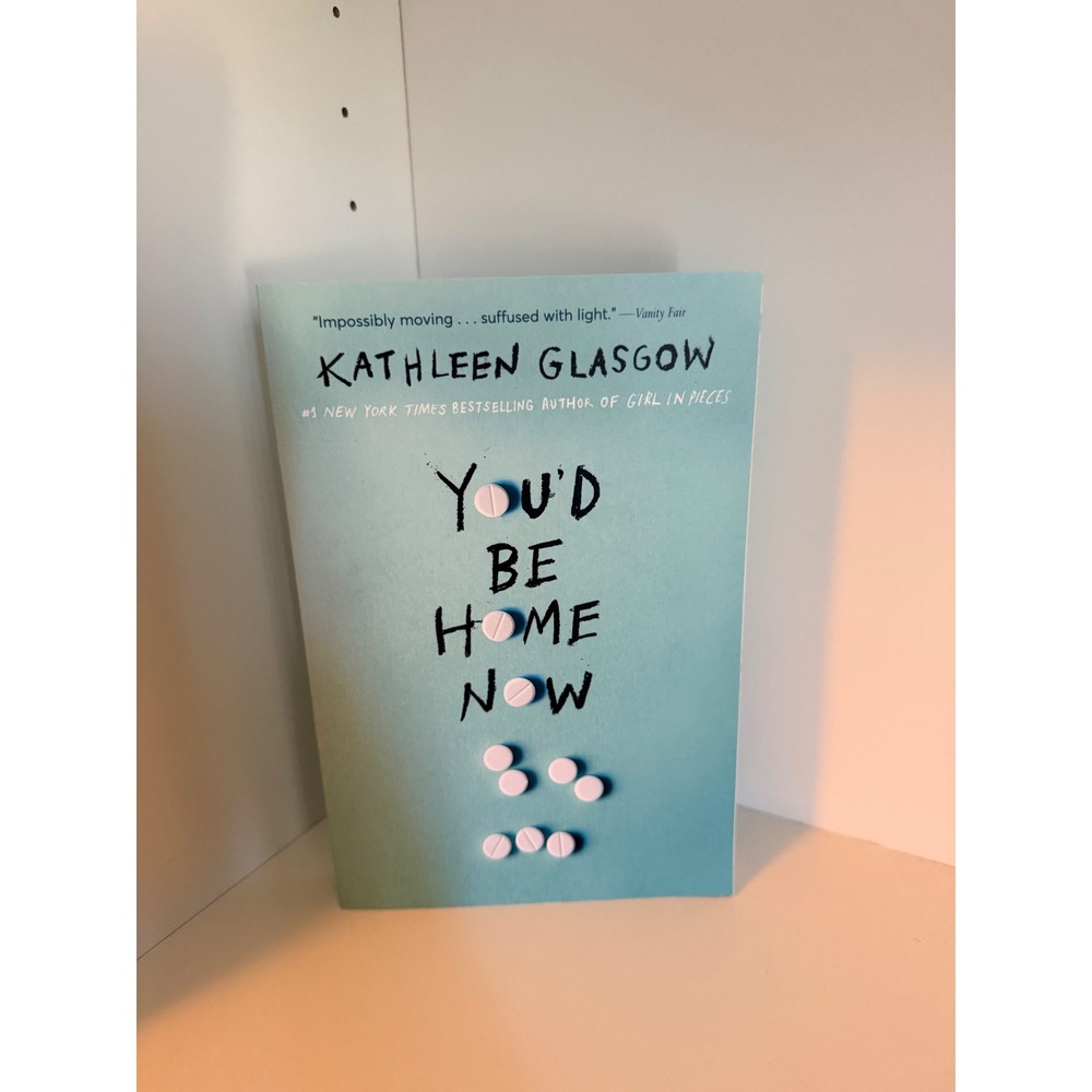 You'd Be Home Now by Kathleen Glasgow Paperback YA Fiction